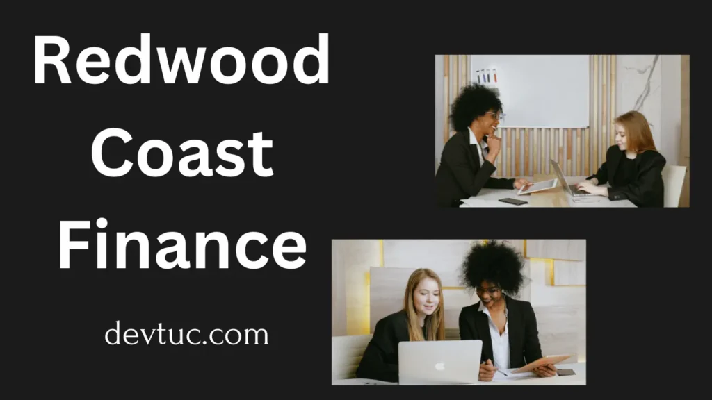 Community Impact of Redwood Coast Finance