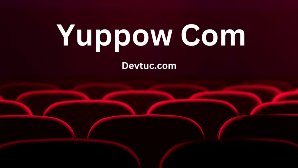 Benefits of Using Yuppow com