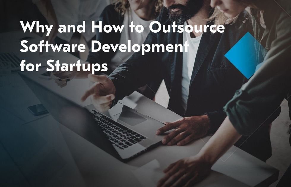 Why Tech Startups Should Consider Outsourcing Development