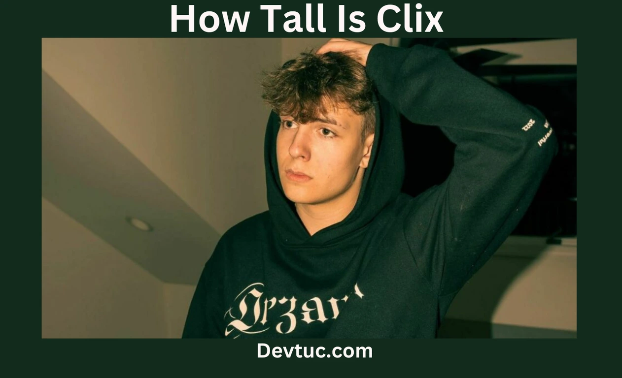 how tall is clix